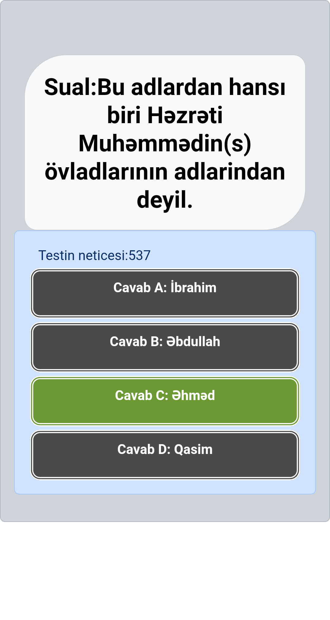 Bu adlardan hansı biri Həzrəti Muhəmmədin(s) övladlarının adlarindan deyil.